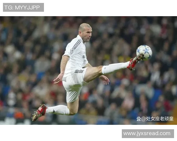 齐达内欧冠双重身份加冕传奇解读法国巨星如何征服欧洲之巅 齐达内欧冠双重身份加冕传奇解读法国巨星如何征服欧洲之巅