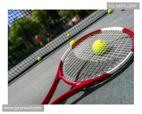 网球装备全解析：如何选择适合你的网球拍、鞋子与配件提升运动表现